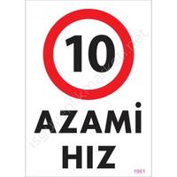 10 Azami Hız Uyarı Levhası 25x35 KOD:1961