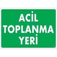 Acil Toplanma Yeri Uyarı Levhası 25x35 KOD:51