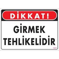 Girmek Tehlikelidir Uyarı Levhası 25x35 KOD:1401