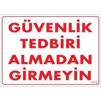 Güvenli Tedbiri Uyarı Levhası 25x35 KOD:1412