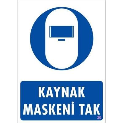Kaynak Maskesi Uyarı Levhası 25x35 KOD:20
