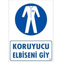 Koruyucu Kıyafet Giy Uyarı Levhası 25x35 KOD:25