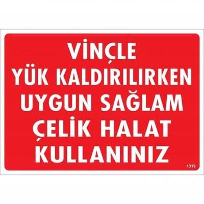 Vinçle Yük Kaldırırken Uygun Sağlam Çelik Halat Kullanınız Uyarı Levhası 25x35 KOD:1319