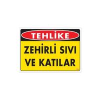 Zehirli Katı ve Sıvılar Uyarı Levhası 25x35 KOD: 780